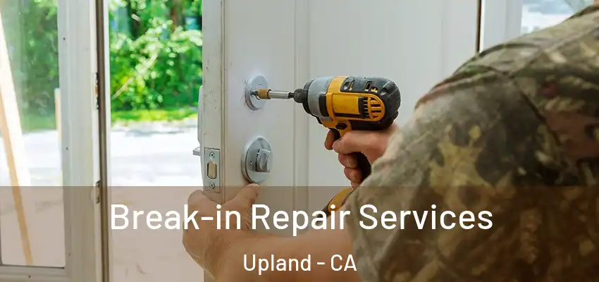  Break-in Repair Services Upland - CA