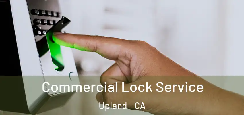  Commercial Lock Service Upland - CA