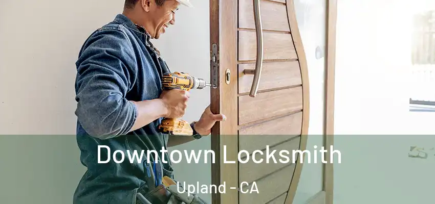  Downtown Locksmith Upland - CA
