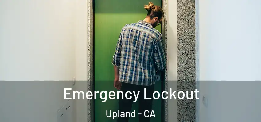  Emergency Lockout Upland - CA