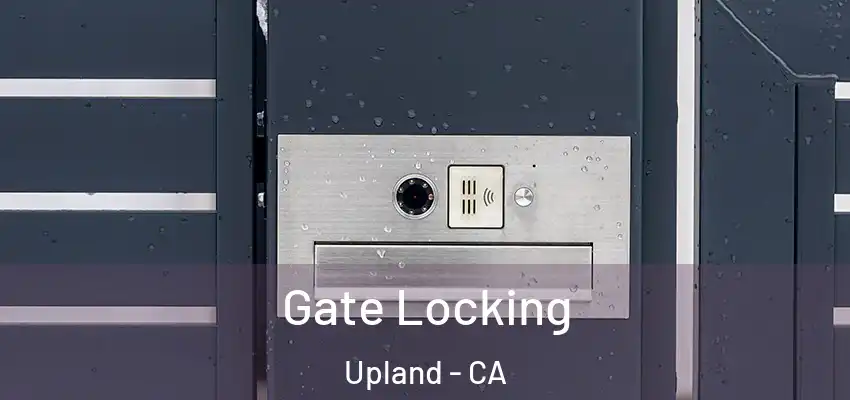 Gate Locking Upland - CA
