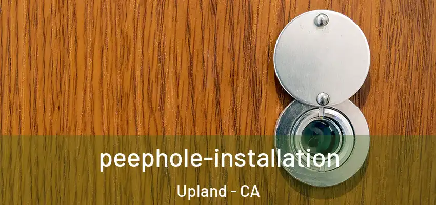  peephole-installation Upland - CA