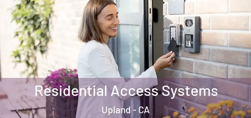  Residential Access Systems Upland - CA