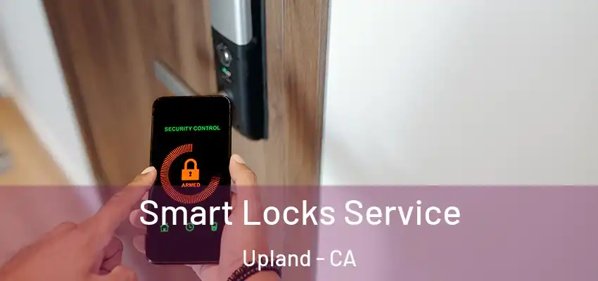  Smart Locks Service Upland - CA